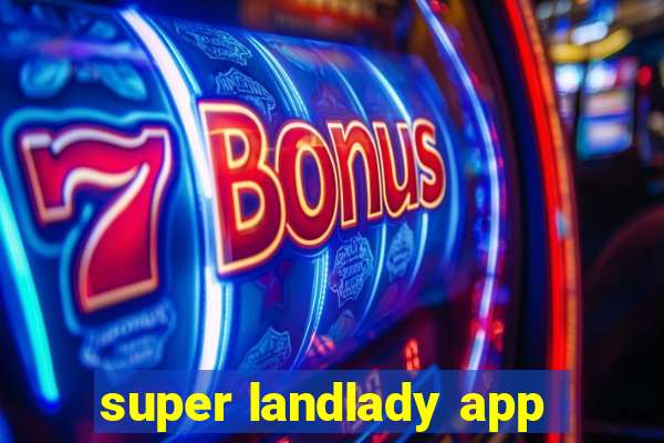 super landlady app